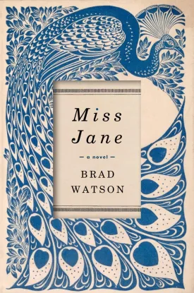 Miss Jane: A Novel Hardcover  July 12, 2016